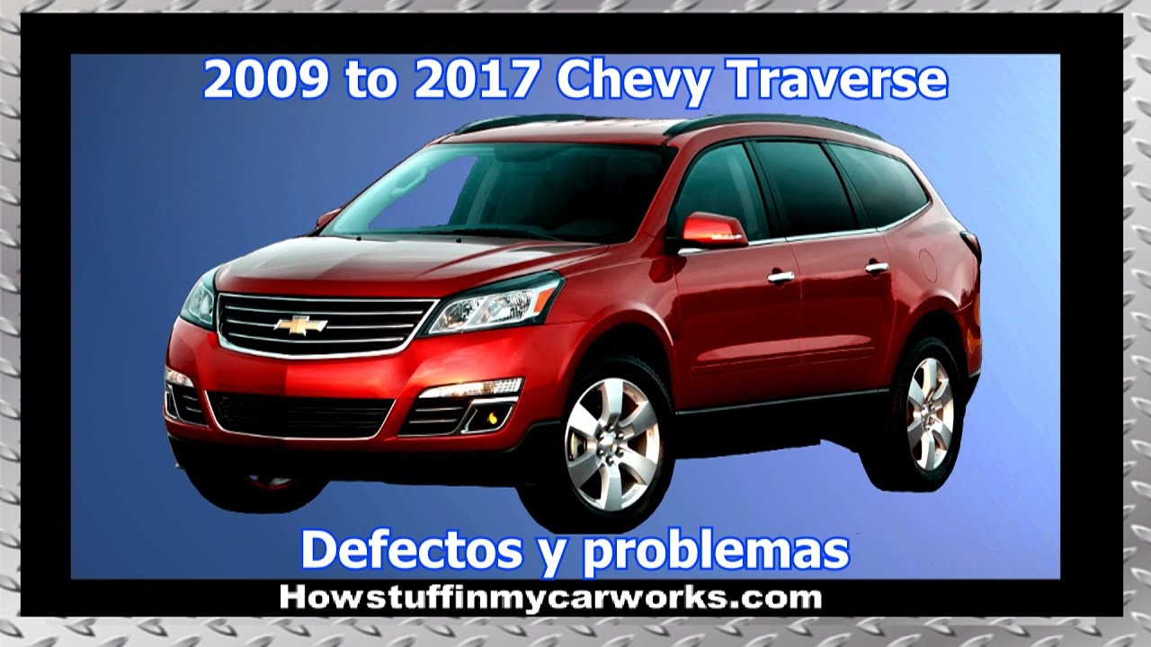 Chevrolet Traverse. Problemas, Fallas, Defectos. Guia 2024