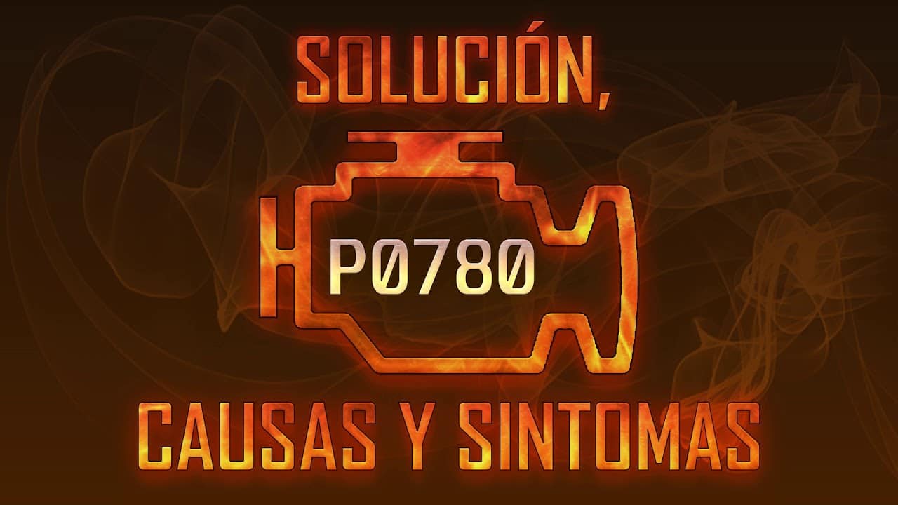 Código De Avería P0780 - Error De Cambio. Diagnóstico, Causas, Soluciones.